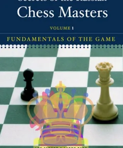 The Secrets of the Russian Chess Masters