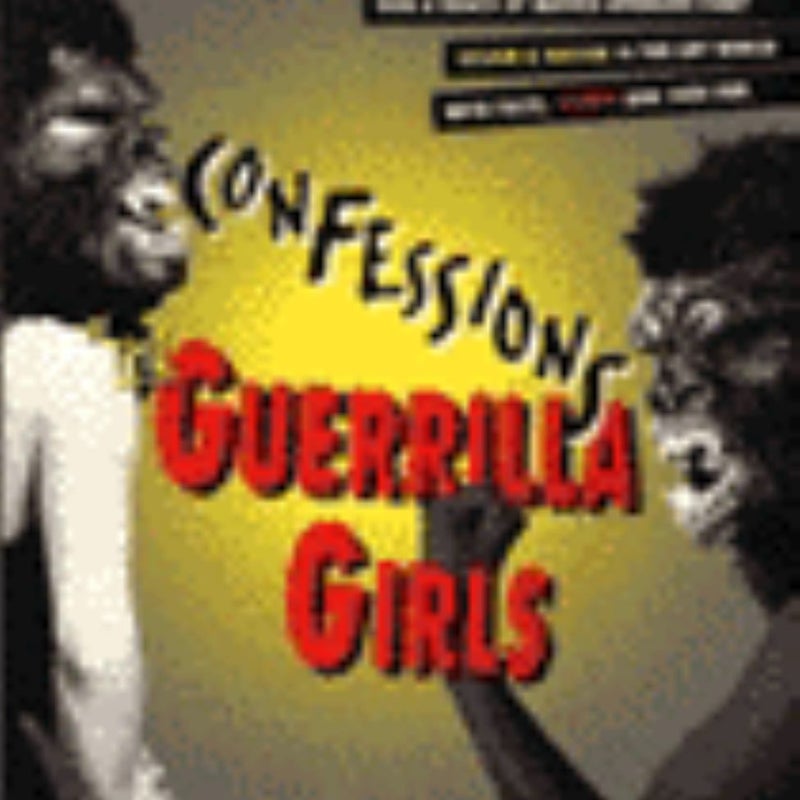 Confessions of the Guerrilla Girls