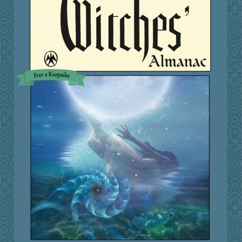 The Witches' Almanac: Issue 36, Spring 2017 To 2018