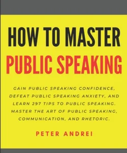 How to Master Public Speaking