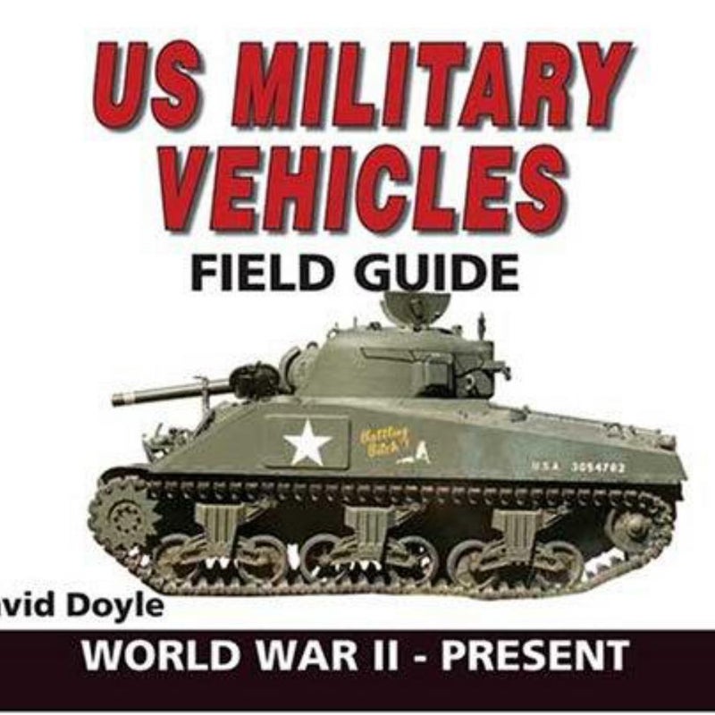 U. S. Military Vehicles Field Guide