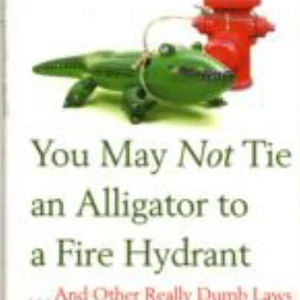 You May Not Tie an Alligator to a Fire Hydrant