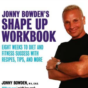 Jonny Bowden's Shape up Workbook