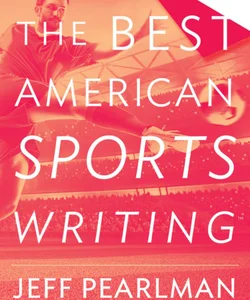 The Best American Sports Writing 2018