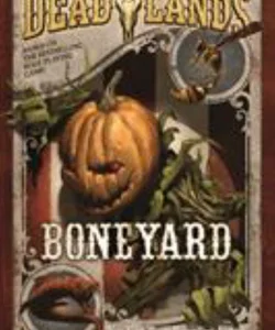 Deadlands: Boneyard