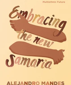 Embracing the New Samaria