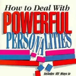 How to Deal with Powerful Personalities
