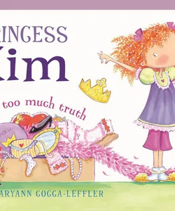 Princess Kim and Too Much Truth