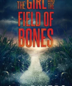 The Girl and the Field of Bones