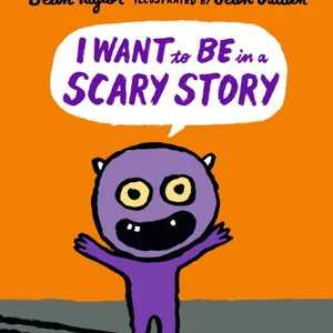 I Want to Be in a Scary Story