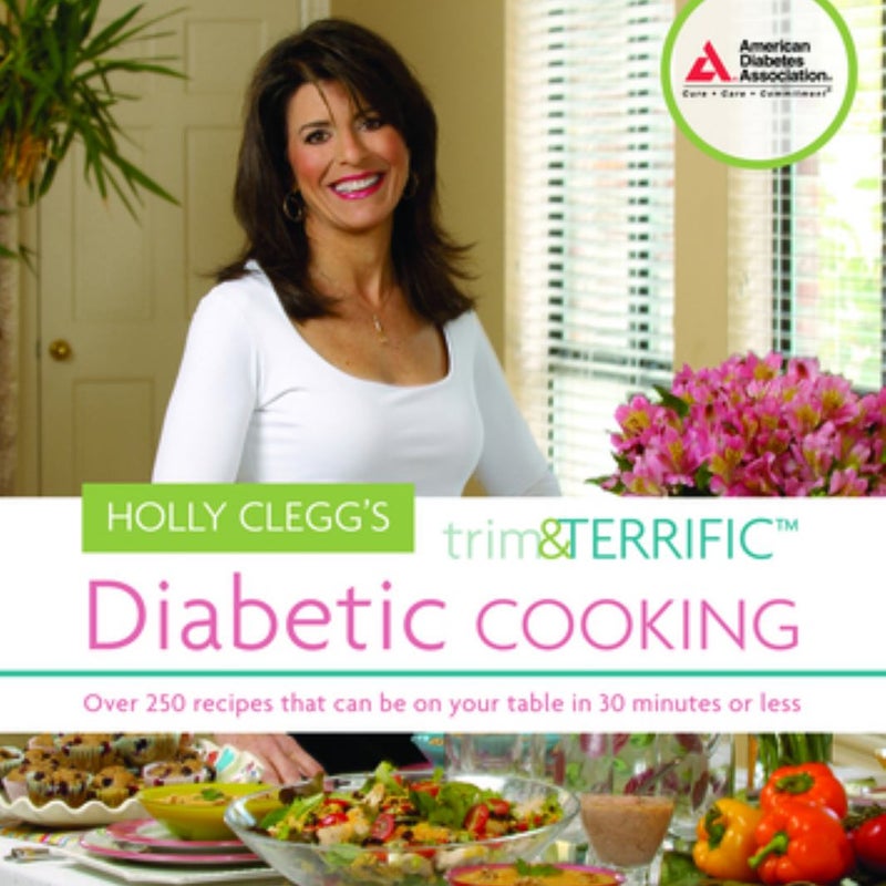 Holly Clegg's Trim and Terrific Diabetic Cooking