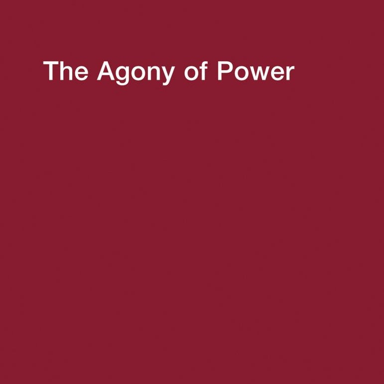 The Agony of Power