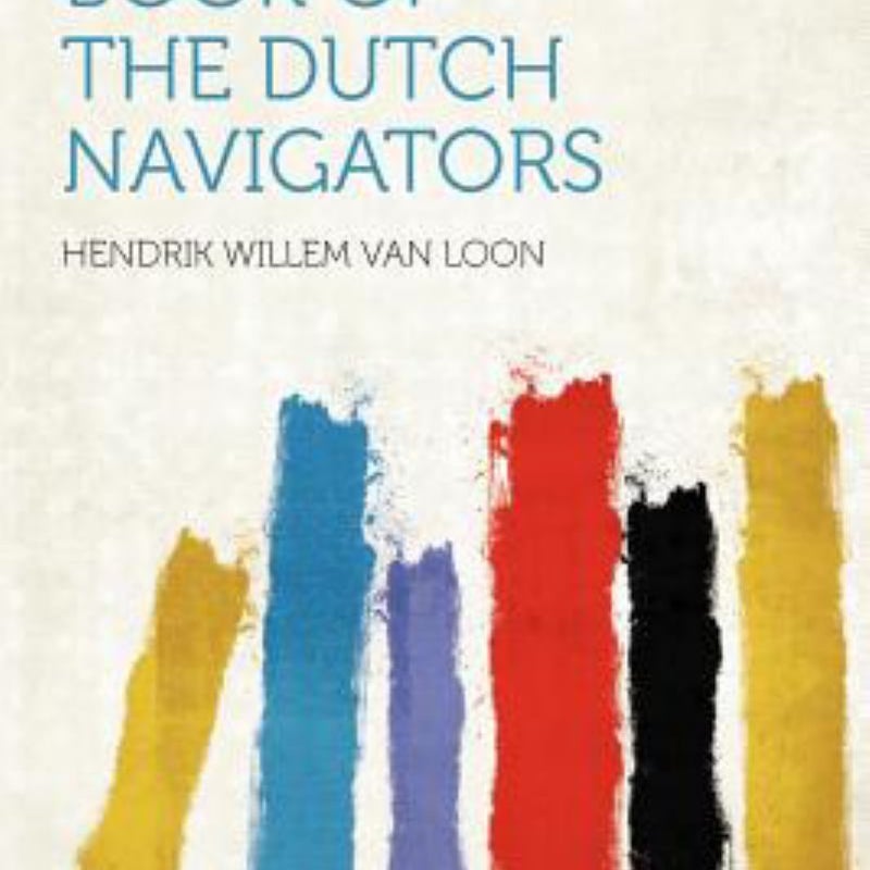 The Golden Book of the Dutch Navigators