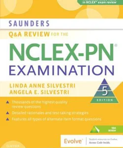 Saunders Q and a Review for the NCLEX-PN® Examination