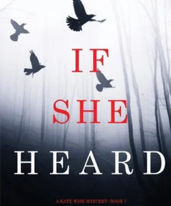 If She Heard (a Kate Wise Mystery-Book 7)