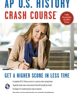 AP® U. S. History Crash Course Book + Online