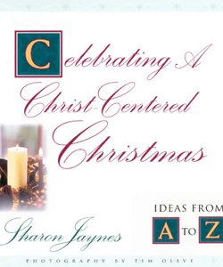 Celebrating a Christ-Centered Christmas