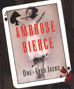 Ambrose Bierce and the One-Eyed Jacks