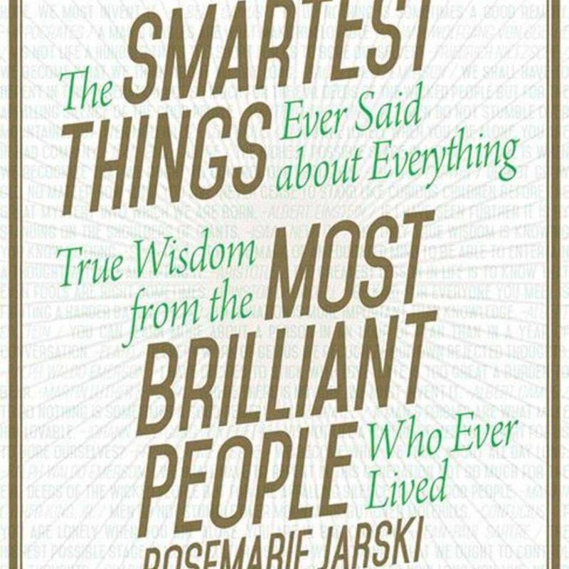 The Smartest Things Ever Said about Everything