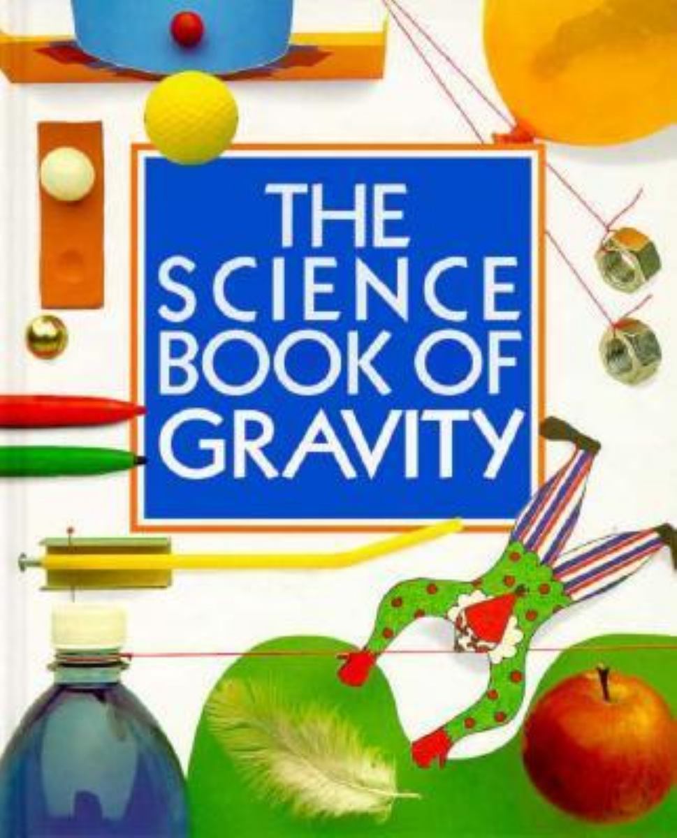 The Science Book of Gravity