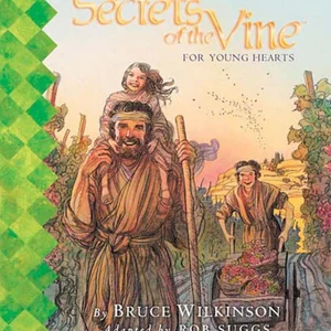 Secrets of the Vine for Young Hearts Picture Book
