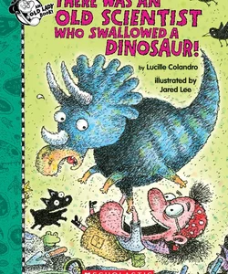 There Was an Old Scientist Who Swallowed a Dinosaur!