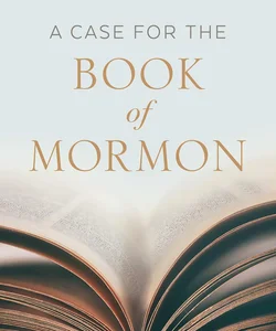 A Case for the Book of Mormon