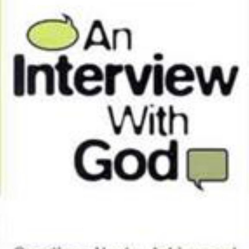 An Interview with God