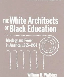 White Architects of Black Education