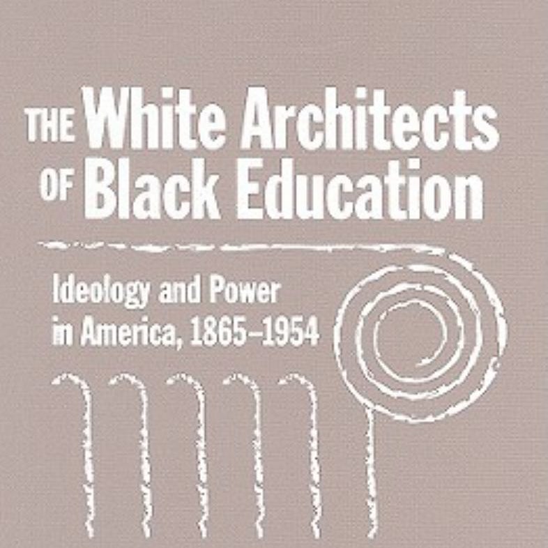 White Architects of Black Education