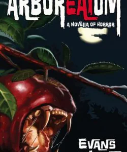 Arboreatum: a Novella of Horror