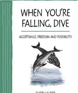 When You're Falling, Dive