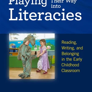 Playing Their Way into Literacies