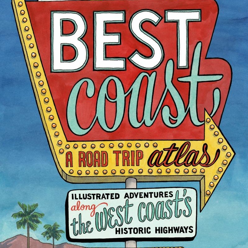 The Best Coast: A Road Trip Atlas By Chandler O'leary 