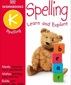 DK Workbooks: Spelling, Kindergarten