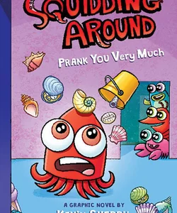 Prank You Very Much: a Graphix Chapters Book (Squidding Around #3)