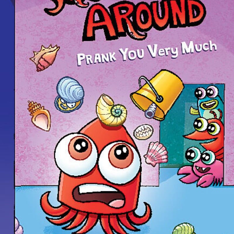 Prank You Very Much: a Graphix Chapters Book (Squidding Around #3)