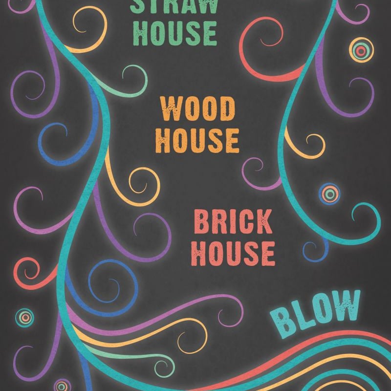 Straw House, Wood House, Brick House, Blow