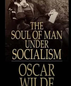 The Soul of Man under Socialism