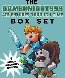 The Gameknight999 Adventures Through Time Box Set
