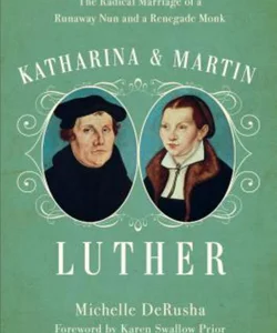 Katharina and Martin Luther