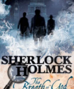 Sherlock Holmes: the Breath of God