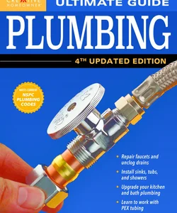 Ultimate Guide: Plumbing, 4th Updated Edition