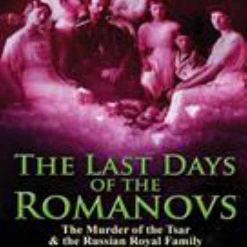 The Last Days of the Romanovs