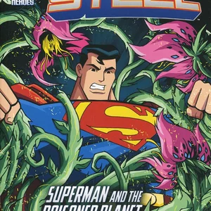 The Man of Steel: Superman and the Poisoned Planet
