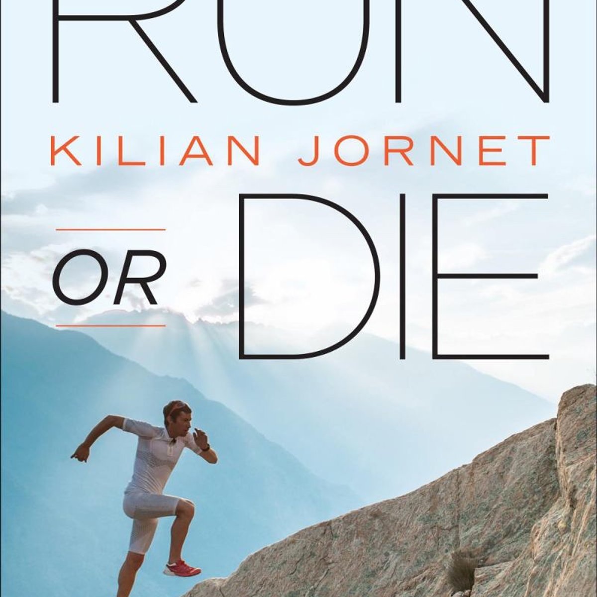 Run or Die by Kilian Jornet