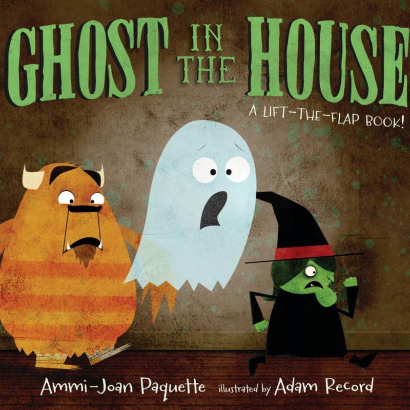 Ghost in the House: a Lift-The-Flap Book