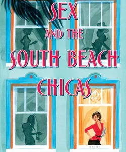 Sex and the South Beach Chicas