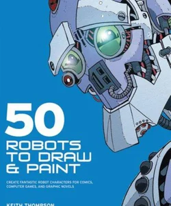 50 Robots to Draw and Paint