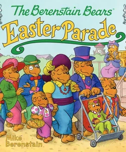 The Berenstain Bears' Easter Parade